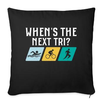 When's the next Tri? Triathlete Triathlon - Sofa pillowcase 17,3'' x 17,3'' (45 x 45 cm) - black - Front