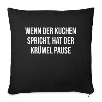Wenn der Kuchen spricht - Sofakissenbezug 45 x 45 cm - Schwarz - Vorne