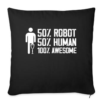 50% Human 50% Robot 100% Awesome | Prosthetic Leg - Sofa pillowcase 17,3'' x 17,3'' (45 x 45 cm) - black - Front