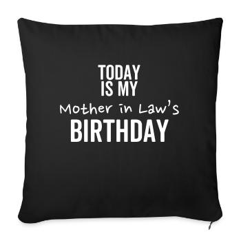 Aujourd’hui, c’est l’anniversaire de ma belle-mère - Housse de coussin décorative 45 x 45 cm - noir - Devant