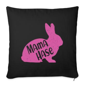 Mama Hase Frohe Ostern Hasenmama Osterhase Mutter - Sofakissenbezug 45 x 45 cm - Schwarz - Vorne