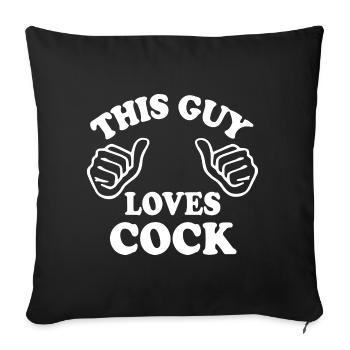 This guy loves cock - Sofa pillowcase 17,3'' x 17,3'' (45 x 45 cm) - black - Front