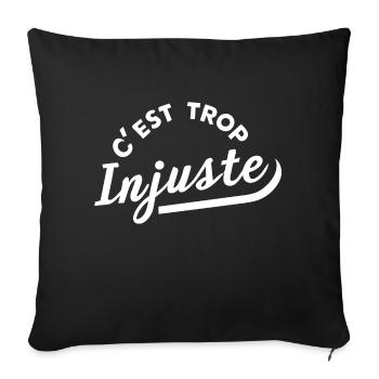 C'est trop injuste - Housse de coussin décorative 45 x 45 cm - noir - Devant