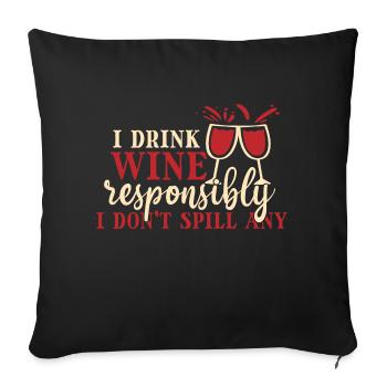 I drink wine responsibly, I - Sofa pillowcase 17,3'' x 17,3'' (45 x 45 cm) - black - Front