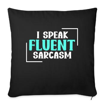 I Speak Fluent Sarcasm - Dry Humor - Sofa pillowcase 17,3'' x 17,3'' (45 x 45 cm) - black - Front