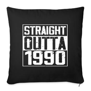 Straight Outta 1990 Retro 1990 Birthday Gift - Sofa pillowcase 17,3'' x 17,3'' (45 x 45 cm) - black - Front