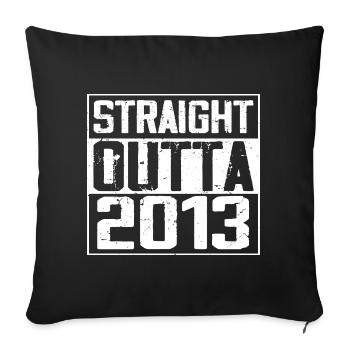 Straight Outta 2013 Retro Geburtstagsgeschenk 2013 - Sofakissenbezug 45 x 45 cm - Schwarz - Vorne