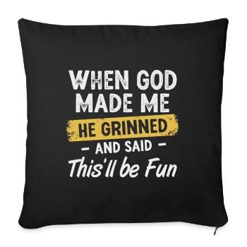 When God Made Me He Said This'll Be Fun - Sofa pillowcase 17,3'' x 17,3'' (45 x 45 cm) - black - Front