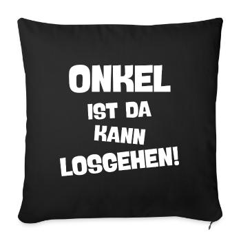 ONKEL IST DA KANN LOSGEHEN der coole Onkel - Sofakissenbezug 45 x 45 cm - Schwarz - Vorne