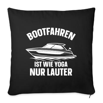 Boating Is Like Yoga - Only Louder - Sofa pillowcase 17,3'' x 17,3'' (45 x 45 cm) - black - Front