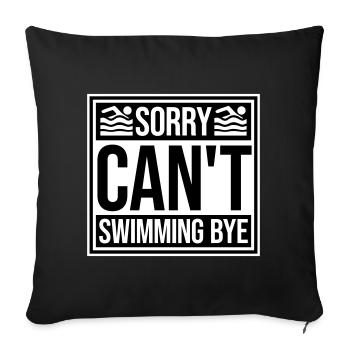 Sorry Can't Swimming Bye Swimmer Excuse Humor - Sofa pillowcase 17,3'' x 17,3'' (45 x 45 cm) - black - Front