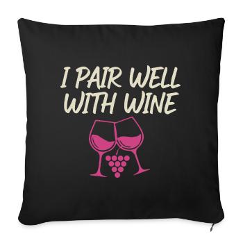 I Pair Well With Wine – Wein-Glas Motiv - Sofakissenbezug 45 x 45 cm - Schwarz - Vorne