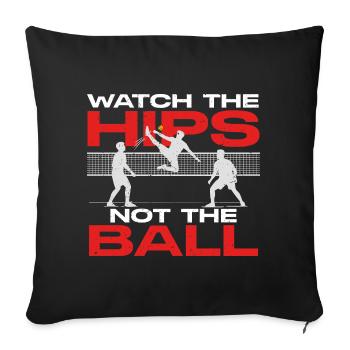 Sepak Takraw Watch The Hips - Sofa pillowcase 17,3'' x 17,3'' (45 x 45 cm) - black - Front