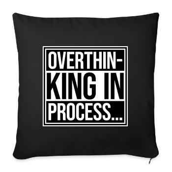 Overthinking In Process Funny Brooding Saying Logo - Sofa pillowcase 17,3'' x 17,3'' (45 x 45 cm) - black - Front