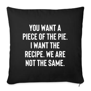 TU VEUX UNE PART DU GÂTEAU. JE VEUX LA RECETTE... - Housse de coussin décorative 45 x 45 cm - noir - Devant
