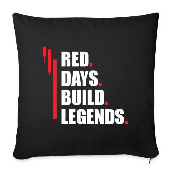 Red days build legends Aktienmarkt Börse Trader - Sofakissenbezug 45 x 45 cm - Schwarz - Vorne