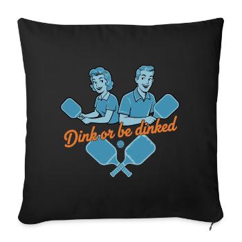 Pickleball-lustiger Spieler Dink Oder Werde Liebe - Sofakissenbezug 45 x 45 cm - Schwarz - Vorne