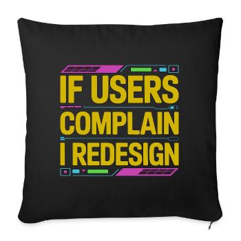 UX/UI Designer If Users Complain Product Designer - Sofa pillowcase 17,3'' x 17,3'' (45 x 45 cm) - black - Front