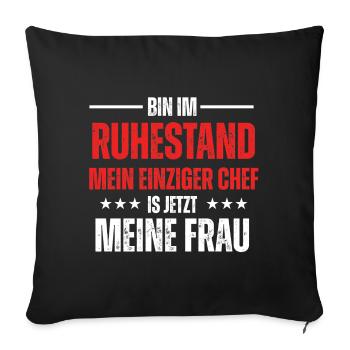 bin im ruhestand, mein einziger chef is jetzt mein - Sofa pillowcase 17,3'' x 17,3'' (45 x 45 cm) - black - Front