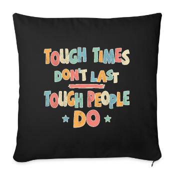 Les temps difficiles ne durent pas, les personnes dures le font - Housse de coussin décorative 45 x 45 cm - noir - Devant