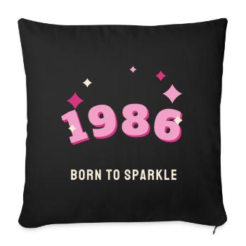 1986 Born to Sparkle Jahrgang 40. Geburtstag - Sofakissenbezug 45 x 45 cm - Schwarz - Vorne