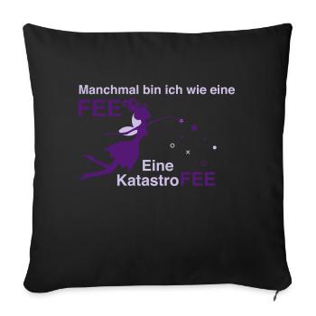 sarkasmus Fee design geschenkidee cooles spruch - Sofakissenbezug 45 x 45 cm - Schwarz - Vorne