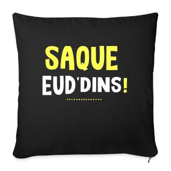 T shirt chti saque eud'dins chtimi ch'ti - Housse de coussin décorative 45 x 45 cm - noir - Devant