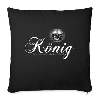 König sein - Sofakissenbezug 45 x 45 cm - Schwarz - Vorne
