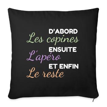 Les copines d'abord ensuite l'apéro et le reste - Housse de coussin décorative 45 x 45 cm - noir - Devant