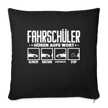Fahrschüler Hören Aufs Wort Fahrschule Fahrlehrer - Sofakissenbezug 45 x 45 cm - Schwarz - Vorne