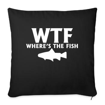 wtf where s the fish - Sofa pillowcase 17,3'' x 17,3'' (45 x 45 cm) - black - Front