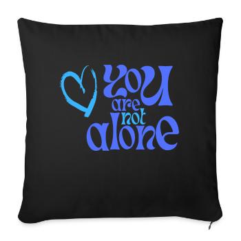you are not alone - Sofakissenbezug 45 x 45 cm - Schwarz - Vorne