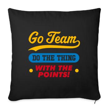 Go Team Do the thing with the points - Sofa pillowcase 17,3'' x 17,3'' (45 x 45 cm) - black - Front