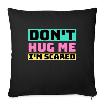 don't hug me - Sofa pillowcase 17,3'' x 17,3'' (45 x 45 cm) - black - Front