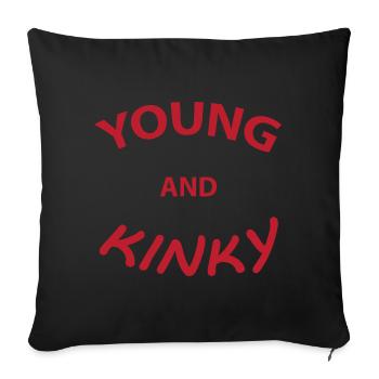 Text T-Shirt Design Young und Kinky Geschenkidee. - Sofakissenbezug 45 x 45 cm - Schwarz - Vorne