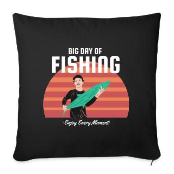 Great day of fishing, enjoy every moment - Sofa pillowcase 17,3'' x 17,3'' (45 x 45 cm) - black - Front