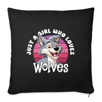 Wolf Just A Girl Who Loves Wolves Wolfskopf - Sofakissenbezug 45 x 45 cm - Schwarz - Vorne