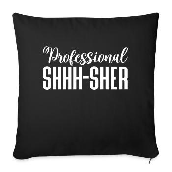 Professional shhh-sher - Sofa pillowcase 17,3'' x 17,3'' (45 x 45 cm) - black - Front