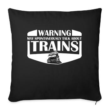 Warning May Spontaneously Talk About Trains Spruch - Sofa pillowcase 17,3'' x 17,3'' (45 x 45 cm) - black - Front