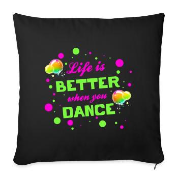 La vie est plus belle quand on danse - Tanzen Tänzer - Housse de coussin décorative 45 x 45 cm - noir - Devant