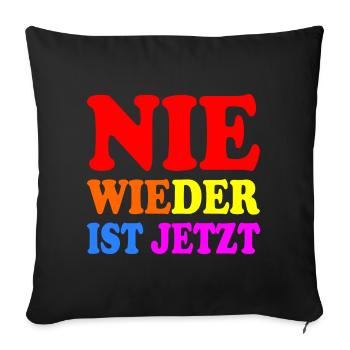 Nie wieder ist jetzt - Sofakissenbezug 45 x 45 cm - Schwarz - Vorne