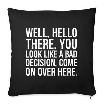 ben bonjour là vous avez l’air d’une mauvaise décision - Housse de coussin décorative 45 x 45 cm - noir - Devant