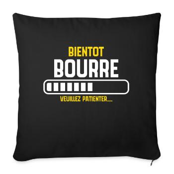 Bientôt Bourré, Veuillez Patienter... - Housse de coussin décorative 45 x 45 cm - noir - Devant