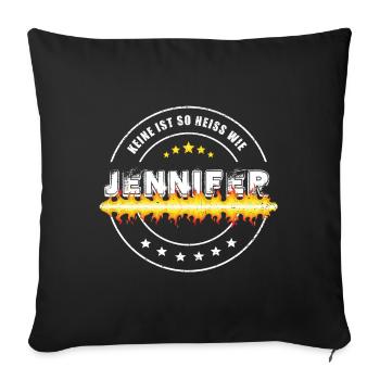 Keine ist so heiss wie Jennifer - Sofakissenbezug 45 x 45 cm - Schwarz - Vorne