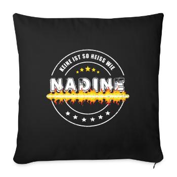Keine ist so heiss wie Nadine - Sofakissenbezug 45 x 45 cm - Schwarz - Vorne