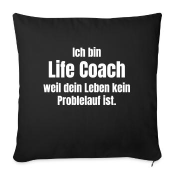 Ich bin Life Coach - Sofakissenbezug 45 x 45 cm - Schwarz - Vorne