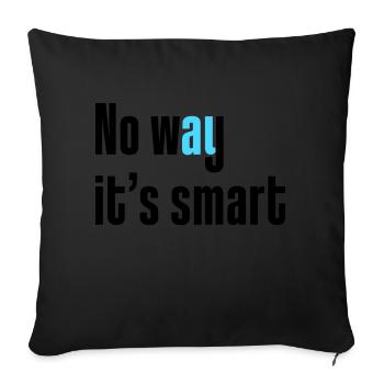 No way it's smart - Sofa pillowcase 17,3'' x 17,3'' (45 x 45 cm) - black - Front