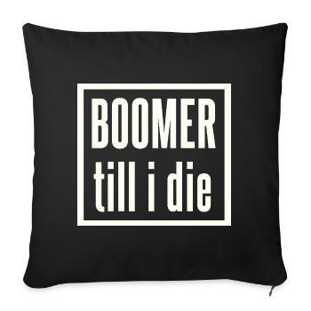 Boomer bis zum Ende Schriftzug - Sofakissenbezug 45 x 45 cm - Schwarz - Vorne