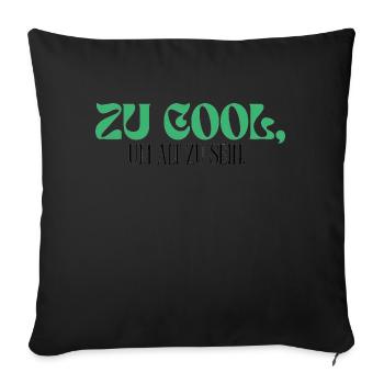 Geburtstags-Design: zu Cool, um alt zu sein. - Sofakissenbezug 45 x 45 cm - Schwarz - Vorne