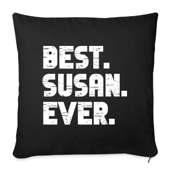 Best Susan Ever Geschenk Spruch - Sofakissenbezug 45 x 45 cm - Schwarz - Vorne
